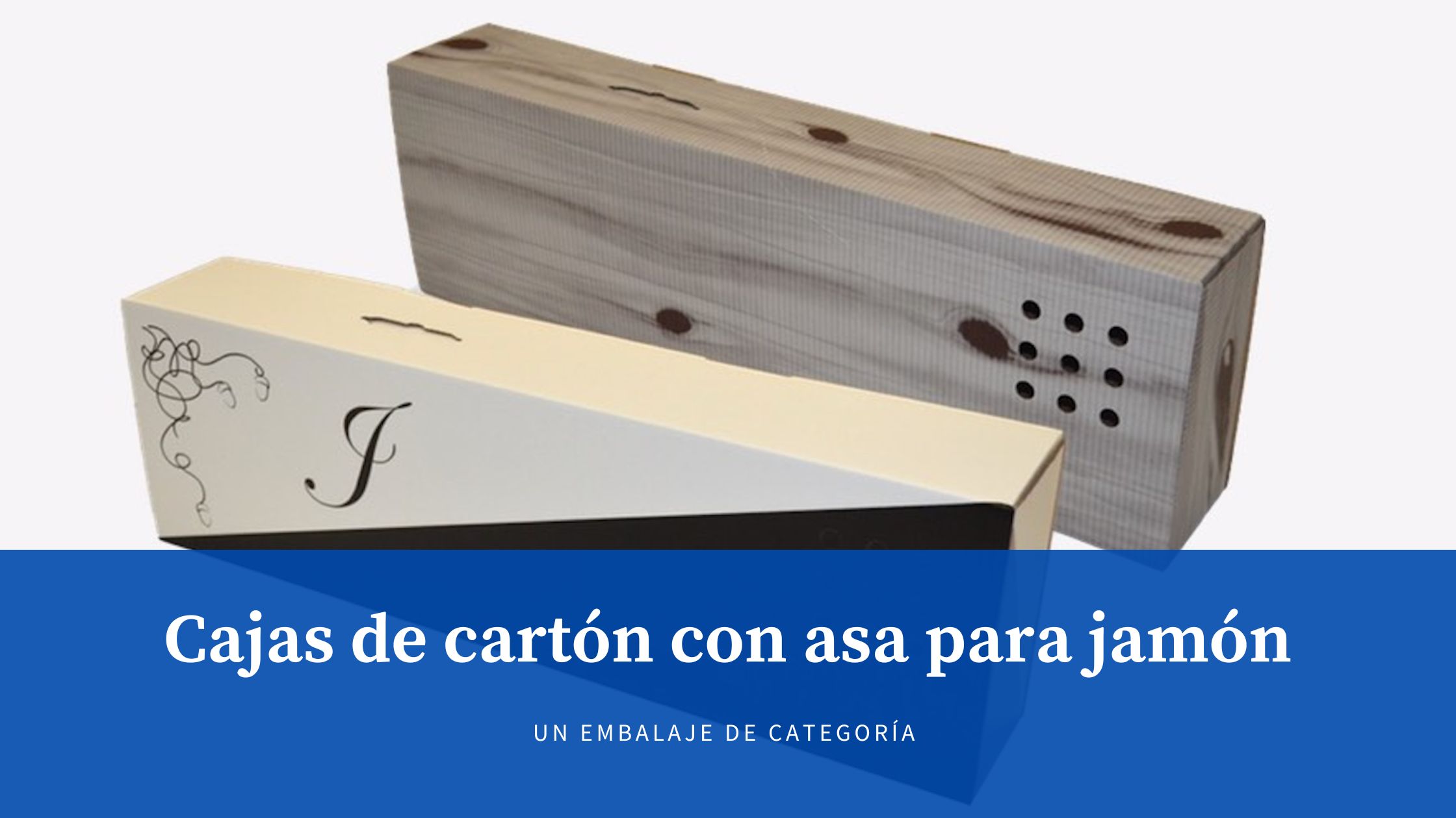 Cajas de cartón con asa para jamón